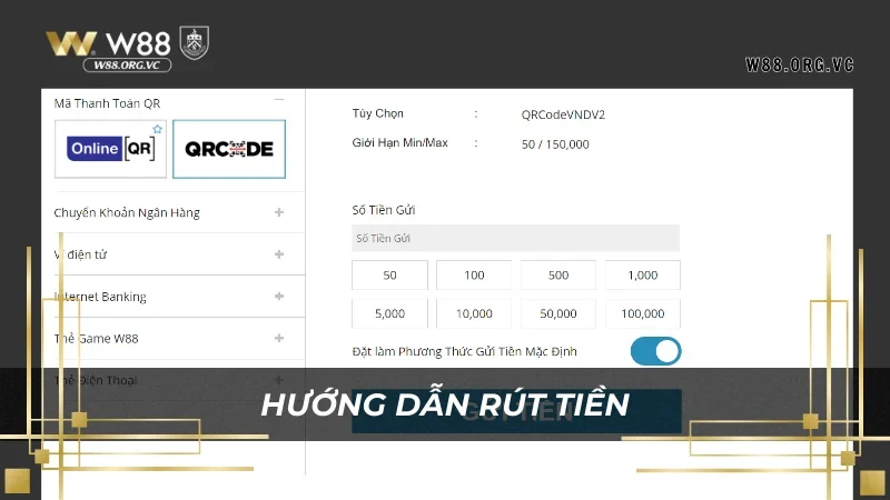 Hướng dẫn rút tiền W88 nhanh, tiện và hiệu quả 100%