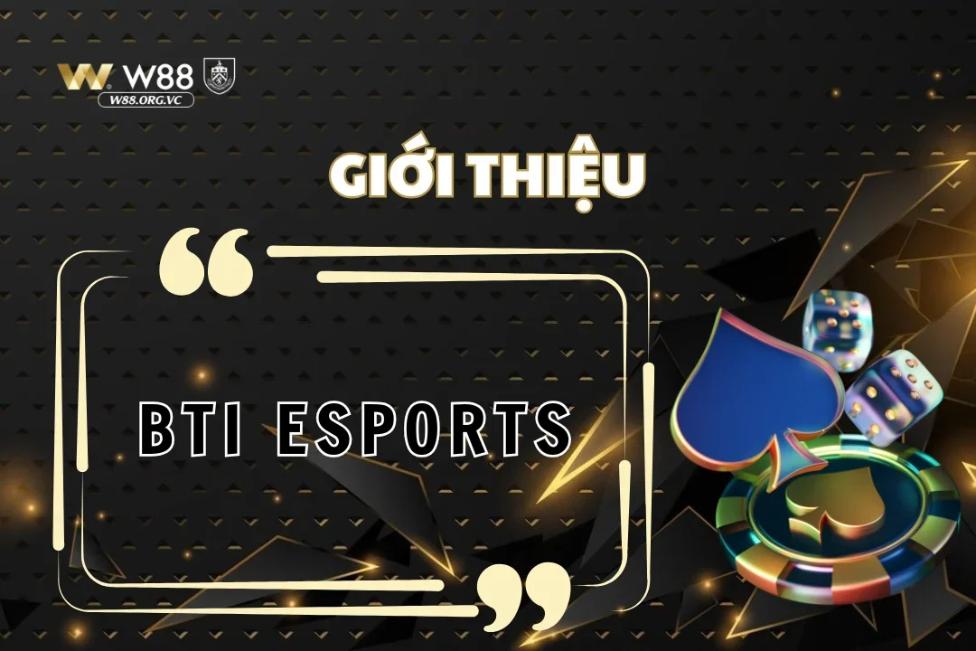 Đắm chìm vào không gian cá cược do BTi ESPORTS tạo ra