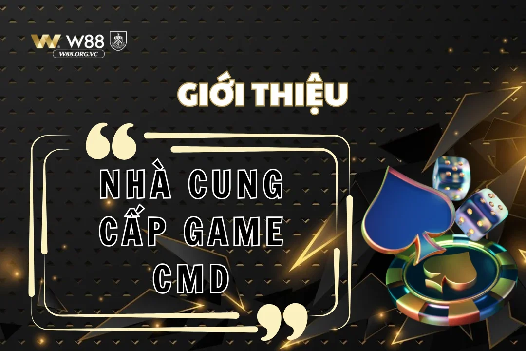 Hòa mình vào thể giới game đẳng cấp của CMD